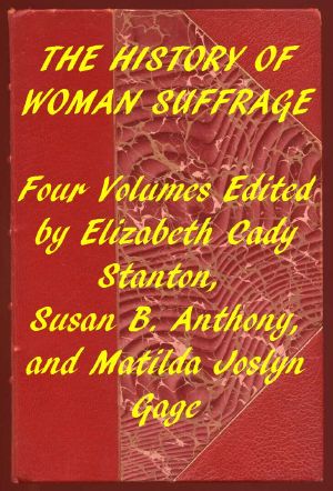 [Gutenberg 59675] • Index of the Project Gutenberg Works on Women's Suffrage / Four volumes edited by Elizabeth Cady Stanton, Susan B. Anthony, and Matilda Joslyn Gage